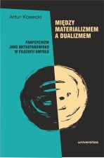 Między materializmem a dualizmem: panpsychizm jako metastanowisko w filozofii umysłu