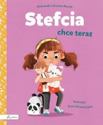Stefcia chce teraz