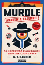 Murdle. Akademia tajemnic. 50 naprawdę złowrogich zagadek logicznych