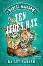 Ten jeden raz. Ranczo Wellsów. Tom 2