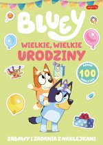 Wielkie, wielkie urodziny. Zabawy i zadania z naklejkami. Bluey