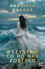 Wszystko, co po nas zostało