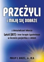 Przeżyli i mają się dobrze. Z doswiadczeń lekarza. Letril (B17) i inne terapie żywieniowe w leczeniu