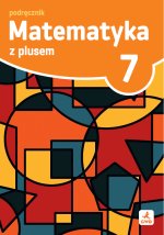 Matematyka z plusem. Szkoła podstawowa klasa 7. Podręcznik. Wydanie 2026