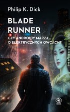 Blade runner. Czy androidy marzą o elektrycznych owcach?