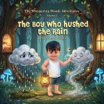 The Boy Who Hushed the Rain