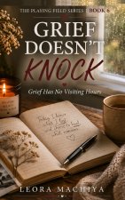 GRIEF DOESN'T KNOCK