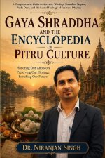 Gaya Shraddha and The Encyclopedia of Pitru Culture