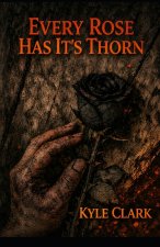 Every Rose Has It's Thorn
