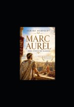 Marc Aurel - Der stoische Kaiser