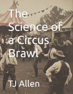 The Science of a Circus Brawl