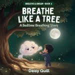 Breathe Like a Tree