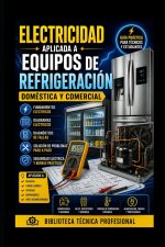 Electricidad Aplicada a Equipos de Refrigeración Doméstica y Comercial