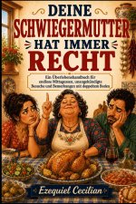 DEINE SCHWIEGERMUTTER HAT IMMER RECHT