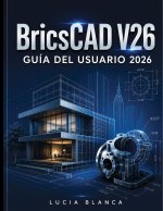 BricsCAD V26 GUÍA DEL USUARIO 2026