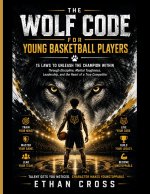 The Wolf Code for Young Basketball Players