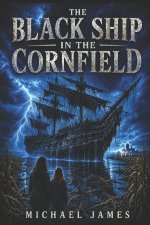 The Black Ship in the Cornfield