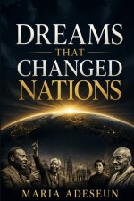 Dreams That Changed Nations