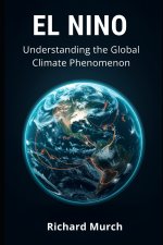 EL NINO - Understanding the Global Climate Phenomenon