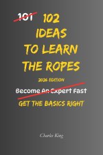 102 Ideas To Learn The Ropes
