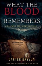 What The Blood Remembers