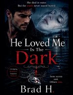 He Loved Me In The Dark