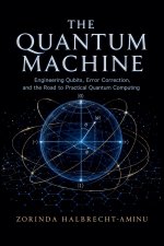 The Quantum Machine