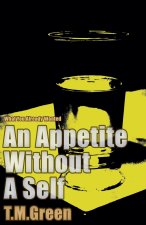 An Appetite Without a Self