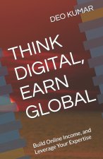 THINK DIGITAL, EARN GLOBAL