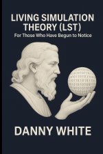 LIVING SIMULATION THEORY (LST)