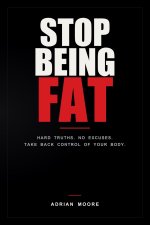 Stop Being Fat