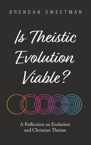 Is Theistic Evolution Viable?