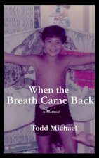 When the Breath Came Back