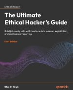 The Ultimate Ethical Hacker's Guide