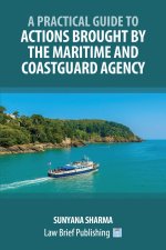 A Practical Guide to Actions Brought by the Maritime and Coastguard Agency