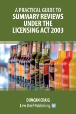 A Practical Guide to Summary Reviews Under the Licensing Act 2003