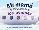 Mi mamá le tiene miedo a los aviones