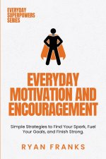 Everyday Motivation and Encouragement