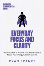 Everyday Focus and Clarity