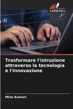 Trasformare l'istruzione attraverso la tecnologia e l'innovazione
