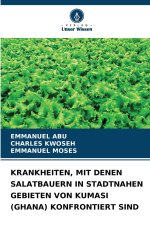 KRANKHEITEN, MIT DENEN SALATBAUERN IN STADTNAHEN GEBIETEN VON KUMASI (GHANA) KONFRONTIERT SIND