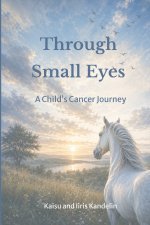 Through Small Eyes