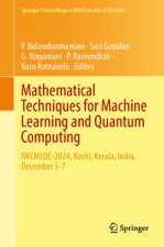 Mathematical Techniques for Machine Learning and Quantum Computing