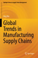 Global Trends in Manufacturing Supply Chains