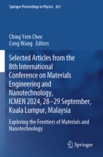 Selected Articles from the 8th International Conference on Materials Engineering and Nanotechnology, ICMEN 2024, 28-29 September, Kuala Lumpur, Malays