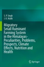 Migratory Small Ruminant Farming System in the Himalayas-Peculiarities, Problems, Prospects, Climate Effects, Nutrition and Health
