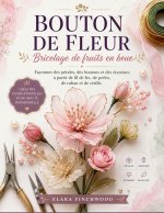 BOUTON DE FLEUR Bricolage de fruits en boue