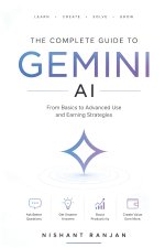 The Complete Guide to Gemini AI