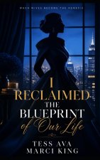 I Reclaimed the Blueprint of Our Life