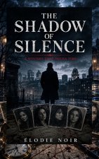 THE SHADOW OF SILENCE